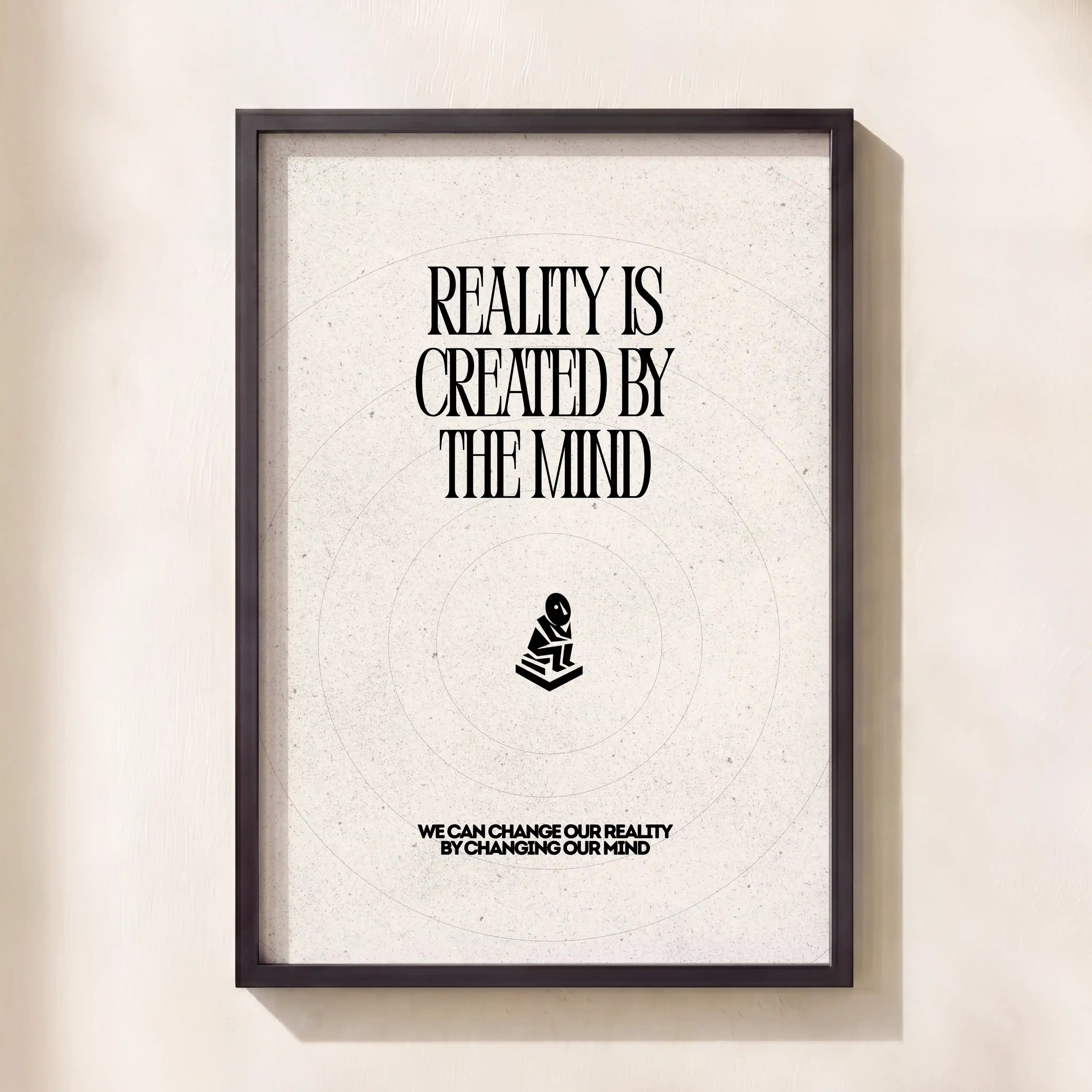 Reality Is Created By The Mind