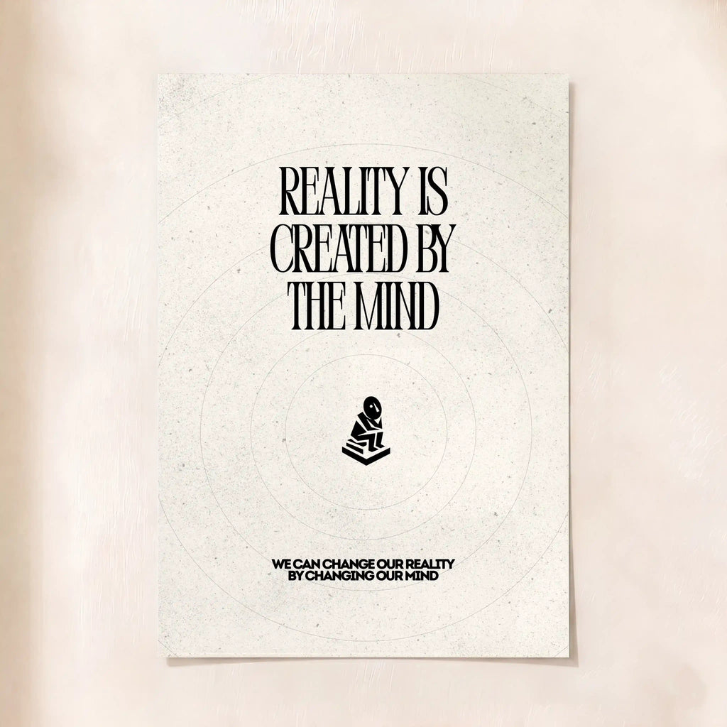 Reality Is Created By The Mind