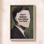 Don't Believe Everything