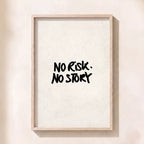 No Risk, No Story