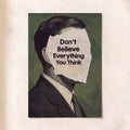 Don't Believe Everything